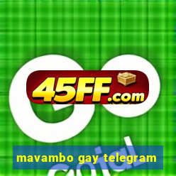 mavambo gay telegram